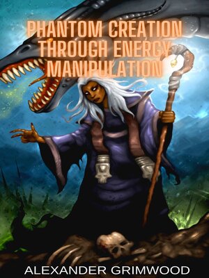 cover image of Phantom Creation Through Energy Manipulation